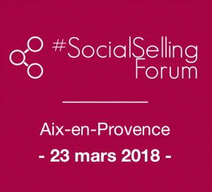 Le social selling forum aura lieu le 23 mars 2018 à Aix-en-Provence